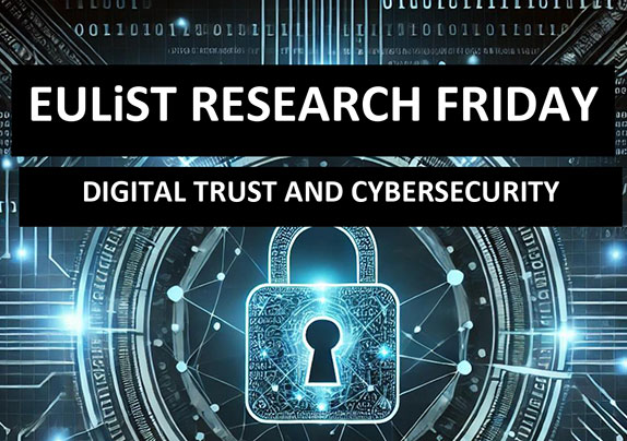 7th EULiST “Fridays for Research” event on “Digital Trust and Cybersecurity”